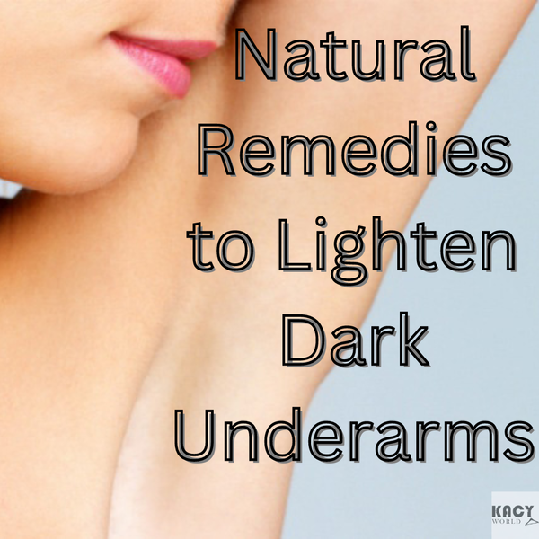 Natural Remedies to Lighten Dark Underarms: Effective Tips